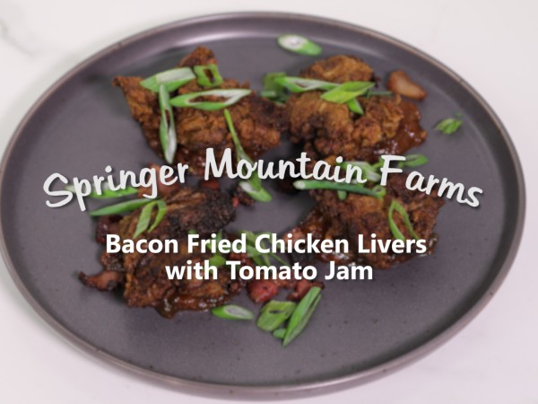 Bacon Fried Chicken Livers with Tomato Jam by Chef Scott Smith