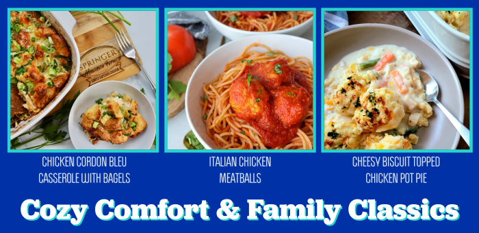 Collage of cozy comfort food chicken recipes including Chicken Cordon Bleu Casserole with Bagels, Italian Chicken Meatballs with pasta, and Cheesy Biscuit Topped Chicken Pot Pie.