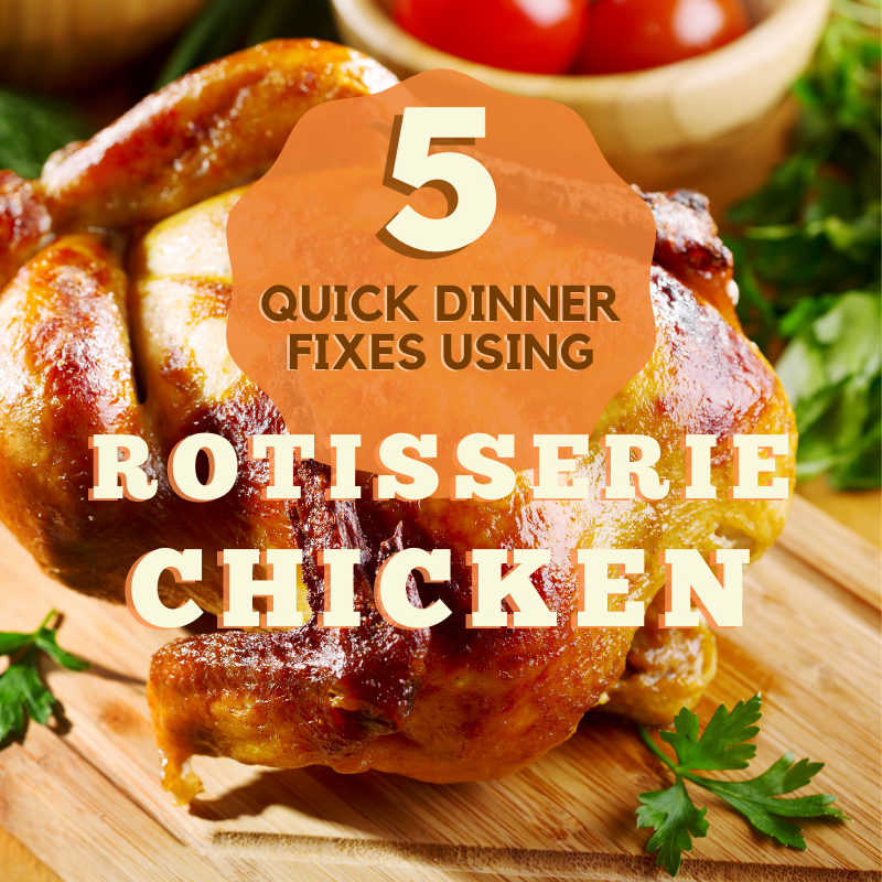 Quick Meal Ideas for Rotisserie Chicken Cover.png